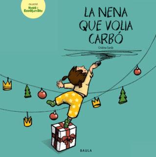 LA NENA QUE VOLIA CARBÓ | 9788447935505 | SARDÀ PÉREZ, CRISTINA | Llibreria La Font de Mimir - Llibreria online Barcelona - Comprar llibres català i castellà