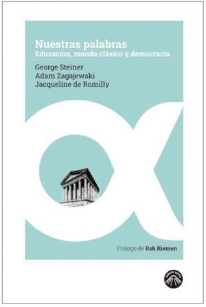 NUESTRAS PALABRAS | 9788412115215 | STEINER, GEORGE/ZAGAJEWSKI, ADAM/DE ROMILLY, JACQUELINE | Llibreria La Font de Mimir - Llibreria online Barcelona - Comprar llibres català i castellà