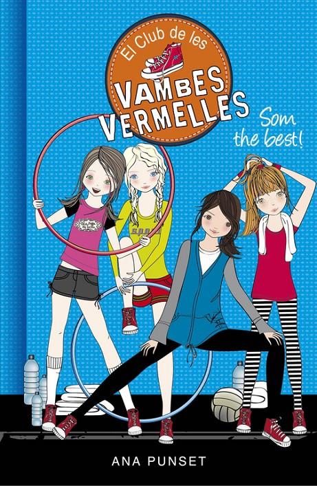 SOM THE BEST! (EL CLUB DE LES VAMBES VERMELLES 4) | 9788490435427 | PUNSET,ANA | Llibreria La Font de Mimir - Llibreria online Barcelona - Comprar llibres català i castellà