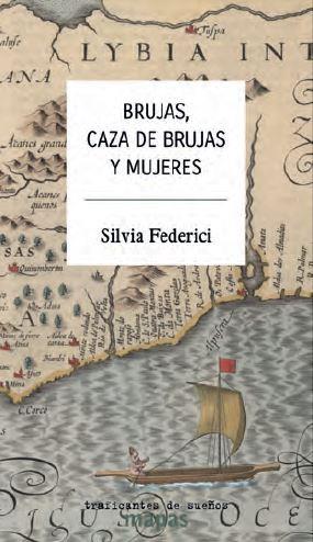 BRUJAS CAZA DE BRUJAS Y MUJERES | 9788412339871 | SILVIA FEDERICI | Llibreria La Font de Mimir - Llibreria online Barcelona - Comprar llibres català i castellà