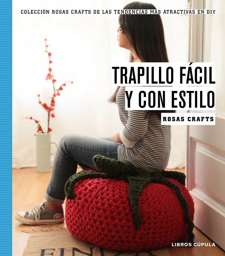 TRAPILLO FÁCIL Y CON ESTILO | 9788448020194 | CRAFTS, ROSAS | Llibreria La Font de Mimir - Llibreria online Barcelona - Comprar llibres català i castellà