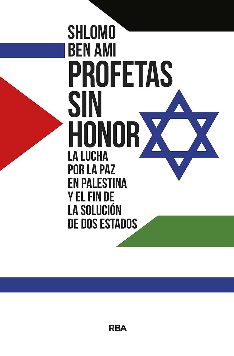 PROFETAS SIN HONOR | 9788411320856 | BEN AMI, SHLOMO | Llibreria La Font de Mimir - Llibreria online Barcelona - Comprar llibres català i castellà