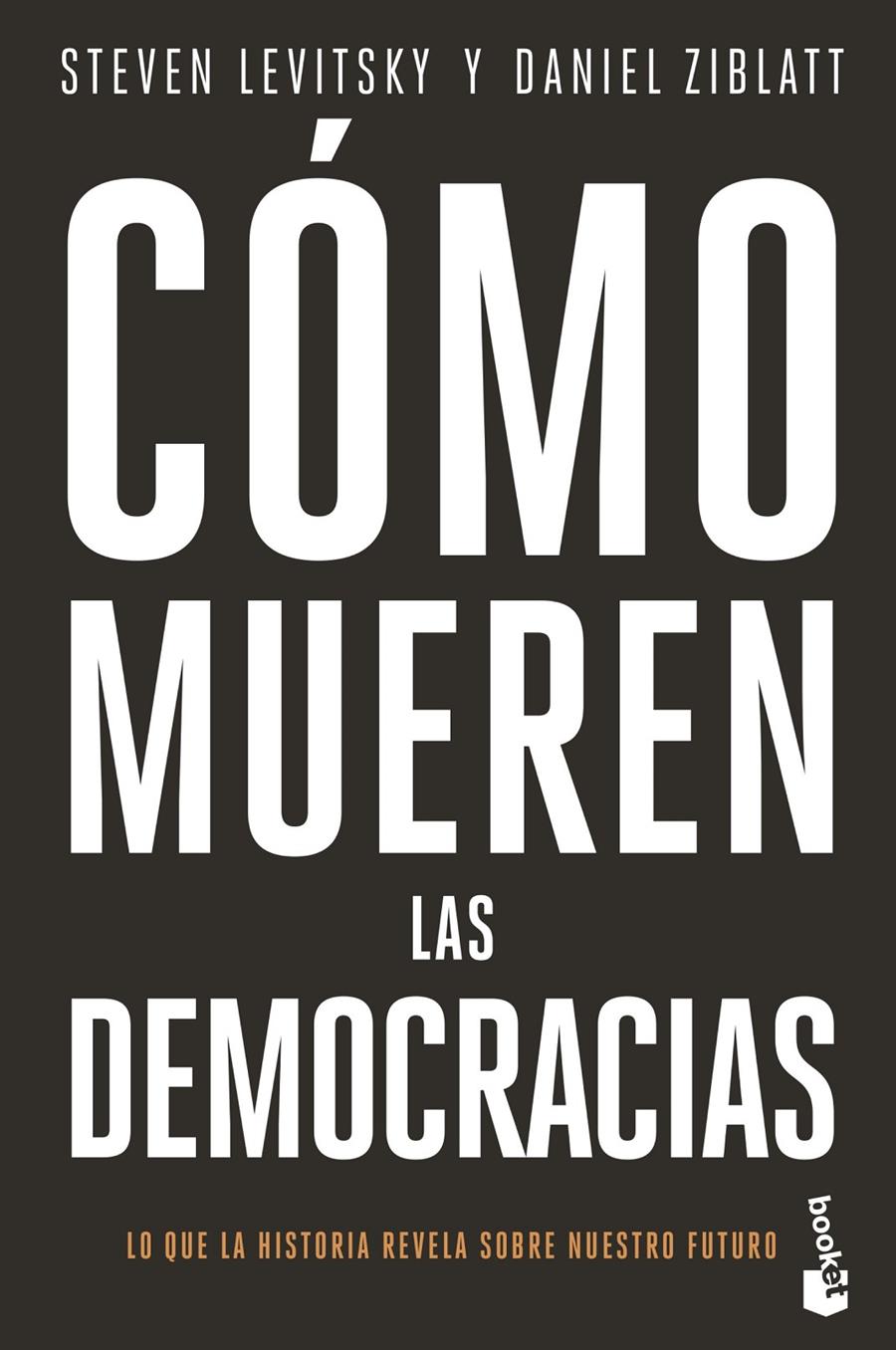 CÓMO MUEREN LAS DEMOCRACIAS | 9788408239345 | LEVITSKY, STEVEN/ZIBLATT, DANIEL | Llibreria La Font de Mimir - Llibreria online Barcelona - Comprar llibres català i castellà