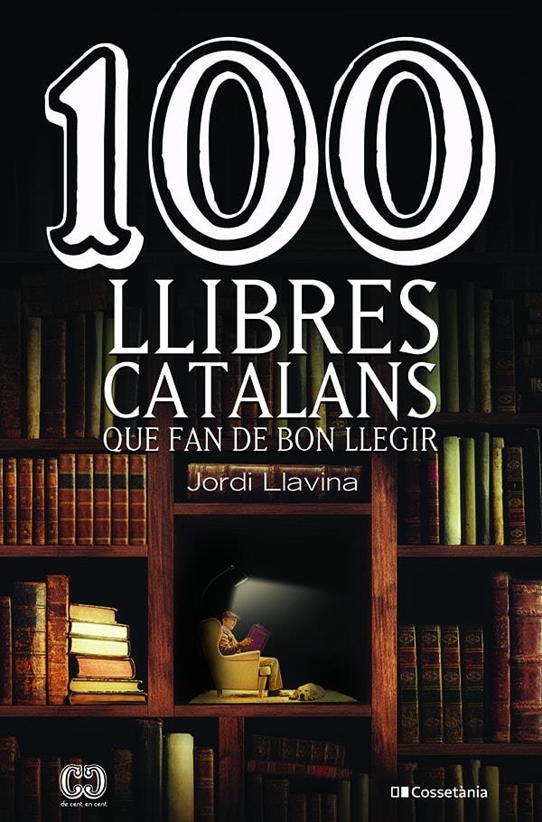 100 LLIBRES CATALANS QUE FAN DE BON LLEGIR | 9788413561578 | LLAVINA MURGADAS, JORDI | Llibreria La Font de Mimir - Llibreria online Barcelona - Comprar llibres català i castellà