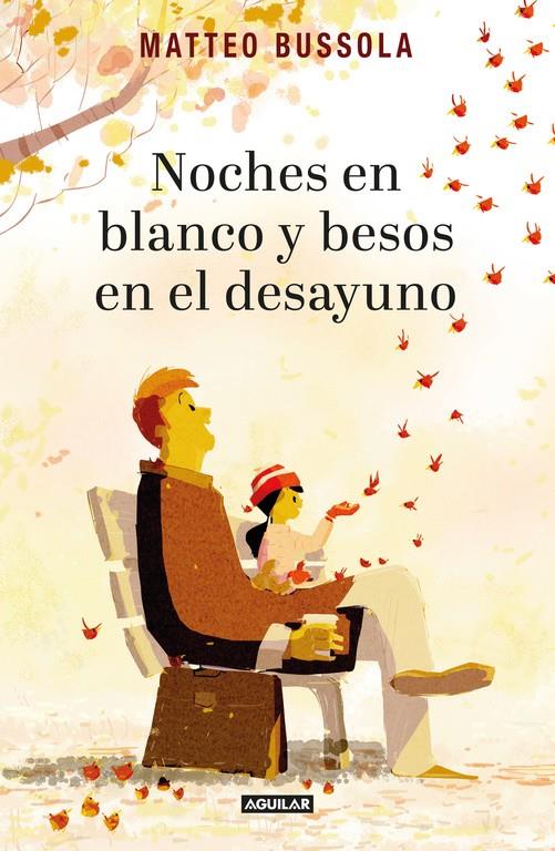 NOCHES EN BLANCO Y BESOS EN EL DESAYUNO | 9788403516564 | BUSSOLA, MATTEO | Llibreria La Font de Mimir - Llibreria online Barcelona - Comprar llibres català i castellà