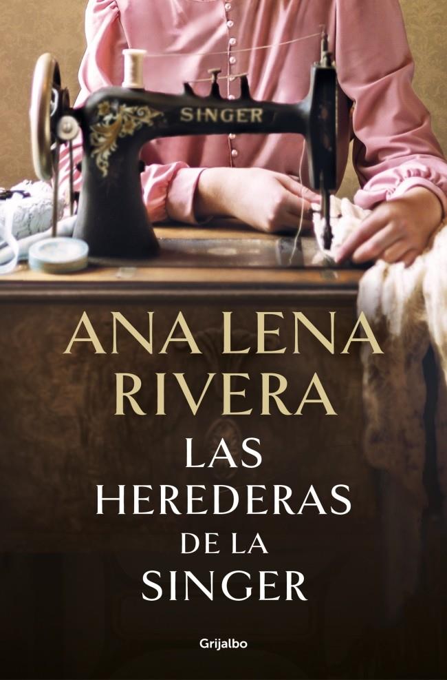 LAS HEREDERAS DE LA SINGER | 9788425369780 | RIVERA, ANA LENA | Llibreria La Font de Mimir - Llibreria online Barcelona - Comprar llibres català i castellà