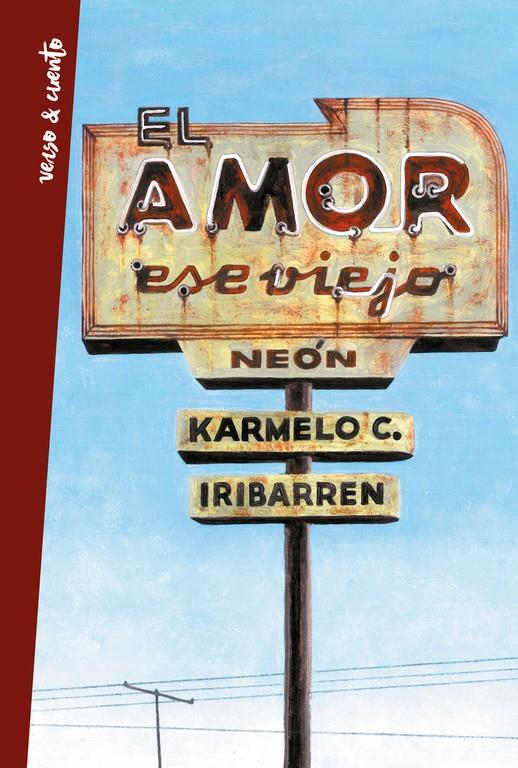 EL AMOR, ESE VIEJO NEÓN | 9788403515987 | IRIBARREN, KARMELO | Llibreria La Font de Mimir - Llibreria online Barcelona - Comprar llibres català i castellà