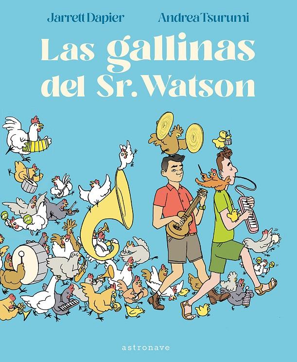 LAS GALLINAS DEL SR. WATSON | 9788467963113 | DAPIER, JARRETT/TSURUMI, ANDREA | Llibreria La Font de Mimir - Llibreria online Barcelona - Comprar llibres català i castellà