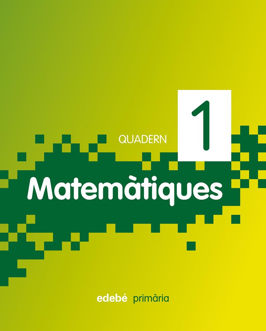 QUADERN 1. MATEMÀTIQUES 1 | 9788468300894 | EDEBÉ (OBRA COLECTIVA) | Llibreria La Font de Mimir - Llibreria online Barcelona - Comprar llibres català i castellà