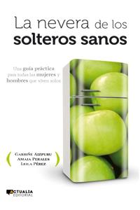 LA NEVERA DEL SOLTERO SANO | 9788494056369 | AA.VV | Llibreria La Font de Mimir - Llibreria online Barcelona - Comprar llibres català i castellà