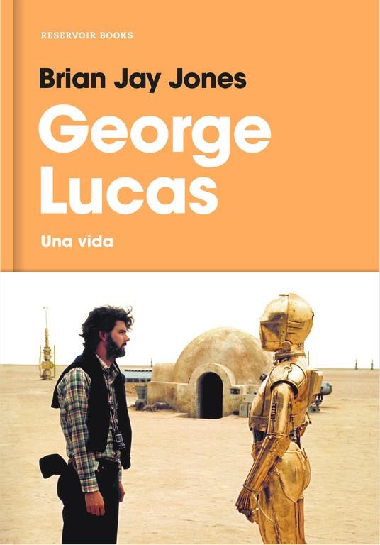 GEORGE LUCAS | 9788416709519 | BRIAN JAY JONES | Llibreria La Font de Mimir - Llibreria online Barcelona - Comprar llibres català i castellà