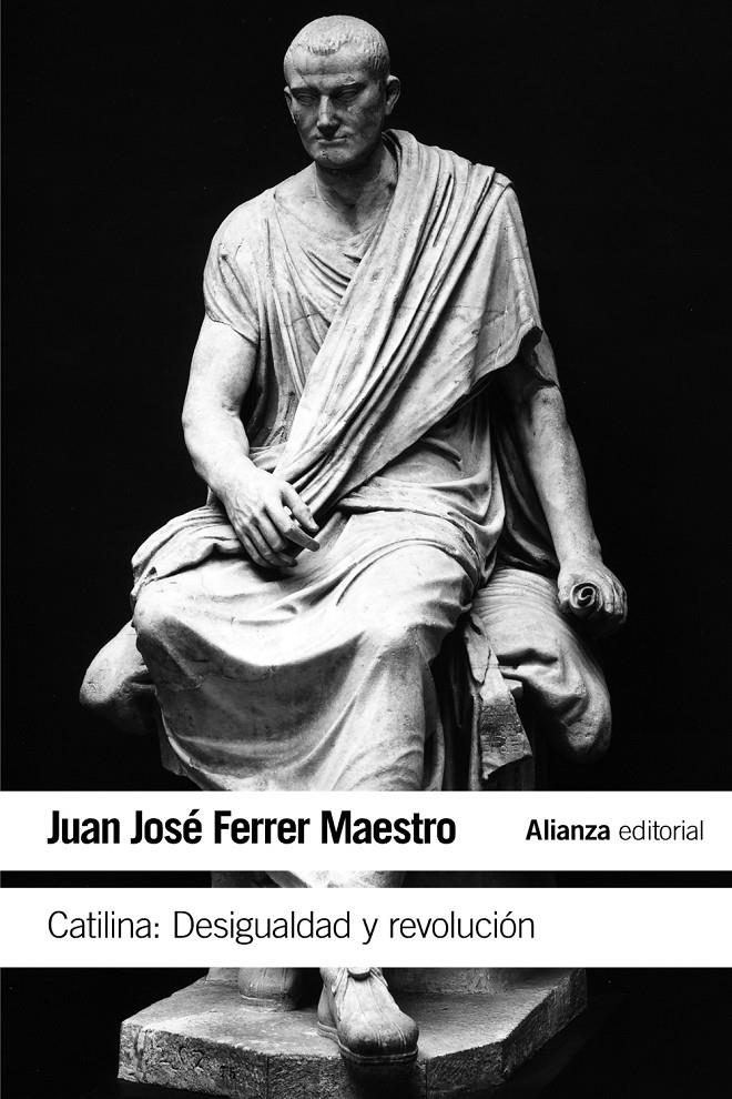 CATILINA: DESIGUALDAD Y REVOLUCIÓN | 9788491041818 | FERRER MAESTRO, JUAN JOSÉ | Llibreria La Font de Mimir - Llibreria online Barcelona - Comprar llibres català i castellà