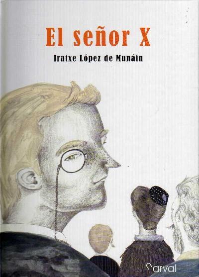 EL SEÑOR X | 9788493876876 | LOPEX IRATXE | Llibreria La Font de Mimir - Llibreria online Barcelona - Comprar llibres català i castellà