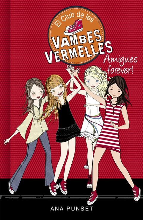 AMIGUES FOREVER! (EL CLUB DE LES VAMBES VERMELLES 2) | 9788490435342 | PUNSET,ANA | Llibreria La Font de Mimir - Llibreria online Barcelona - Comprar llibres català i castellà