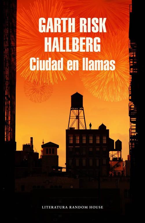 CIUDAD EN LLAMAS | 9788439731160 | HALLBERG, GARTH RISK | Llibreria La Font de Mimir - Llibreria online Barcelona - Comprar llibres català i castellà