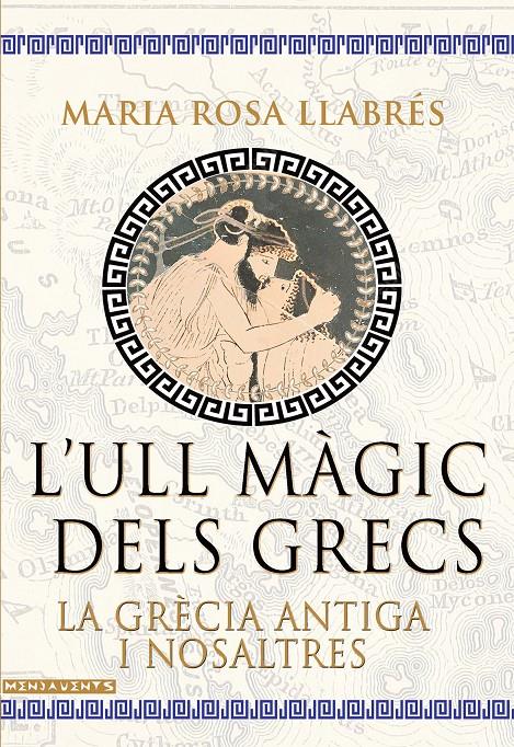 L’ULL MÀGIC DELS GRECS | 9788418441806 | LLABRÉS RIPOLL, MARIA ROSA | Llibreria La Font de Mimir - Llibreria online Barcelona - Comprar llibres català i castellà