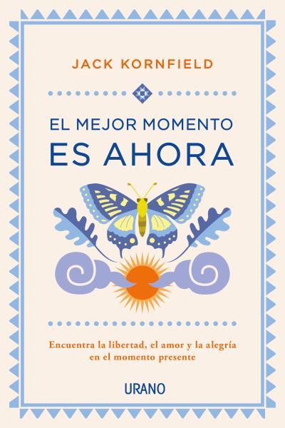 EL MEJOR MOMENTO ES AHORA | 9788479539979 | JACK KORNFIELD | Llibreria La Font de Mimir - Llibreria online Barcelona - Comprar llibres català i castellà