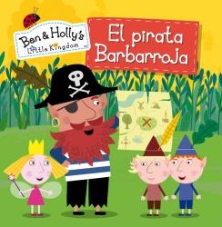 EL PIRATA BARBARROJA (EL PEQUEÑO REINO DE BEN Y HOLLY NÚM.11) | 9788448843380 | VARIOS AUTORES | Llibreria La Font de Mimir - Llibreria online Barcelona - Comprar llibres català i castellà