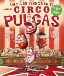 UN DIA DE PERROS EN EL CIRCO DE LAS PULGAS | 9788466643887 | ARBAT,CARLES, CATELLI,MARIO | Llibreria La Font de Mimir - Llibreria online Barcelona - Comprar llibres català i castellà