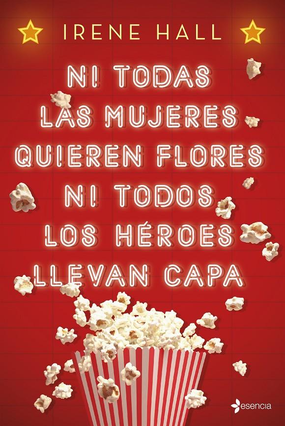 NI TODAS LAS MUJERES QUIEREN FLORES NI TODOS LOS HÉROES LLEVAN CAPA | 9788408193180 | HALL, IRENE | Llibreria La Font de Mimir - Llibreria online Barcelona - Comprar llibres català i castellà