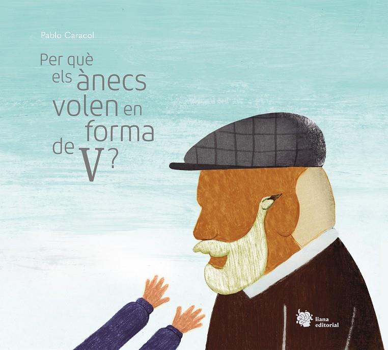 PER QUÈ ELS ÀNECS VOLEN EN FORMA DE V? | 9788412140781 | CARACOL, PABLO | Llibreria La Font de Mimir - Llibreria online Barcelona - Comprar llibres català i castellà