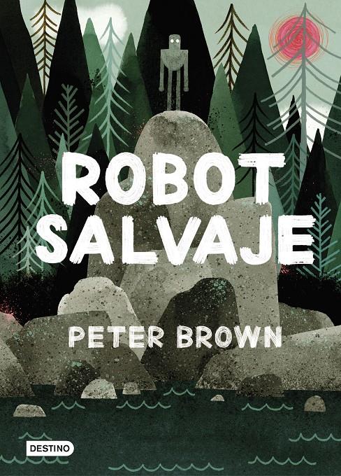 ROBOT SALVAJE | 9788408216292 | BROWN, PETER | Llibreria La Font de Mimir - Llibreria online Barcelona - Comprar llibres català i castellà