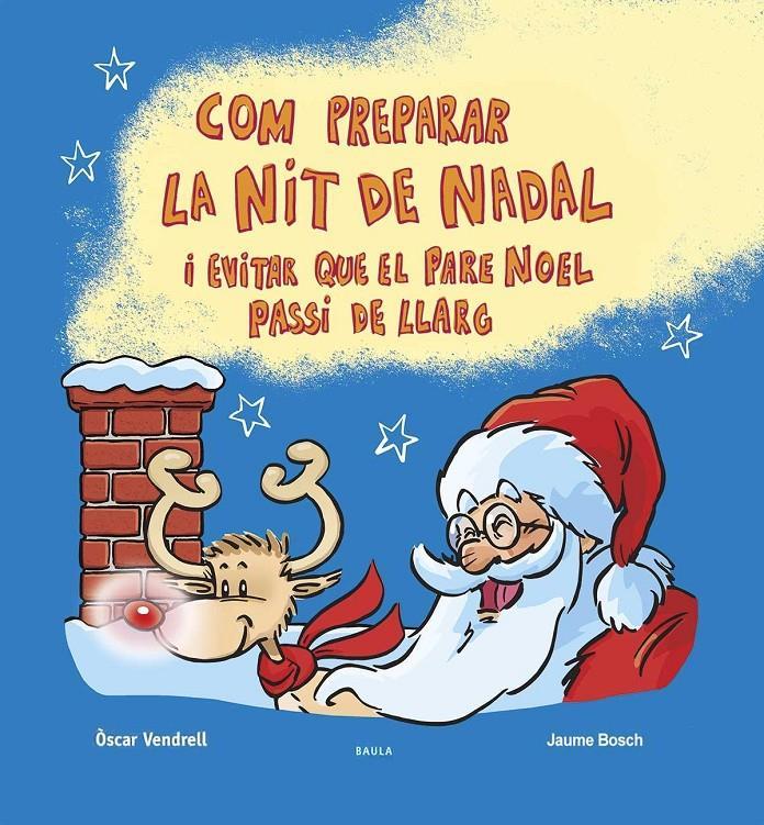 COM PREPARAR LA NIT DE NADAL I EVITAR QUE EL PARE NOEL PASSI DE LLARG | 9788447953622 | VENDRELL CORRONS, ÒSCAR | Llibreria La Font de Mimir - Llibreria online Barcelona - Comprar llibres català i castellà