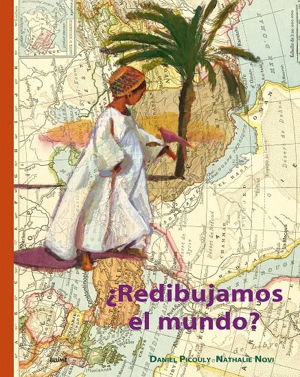 UN MUNDO SOÑADO. REDIBUJAMOS EL MUNDO | 9788417492458 | PICOULY, DANIEL | Llibreria La Font de Mimir - Llibreria online Barcelona - Comprar llibres català i castellà