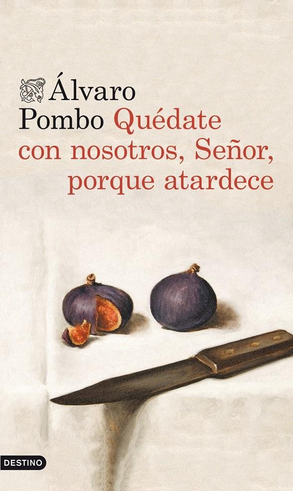 QUEDATE CON NOSOTROS, SEÑOR, PORQUE ATARDECE | 9788423346561 | ALVARO POMBO | Llibreria La Font de Mimir - Llibreria online Barcelona - Comprar llibres català i castellà