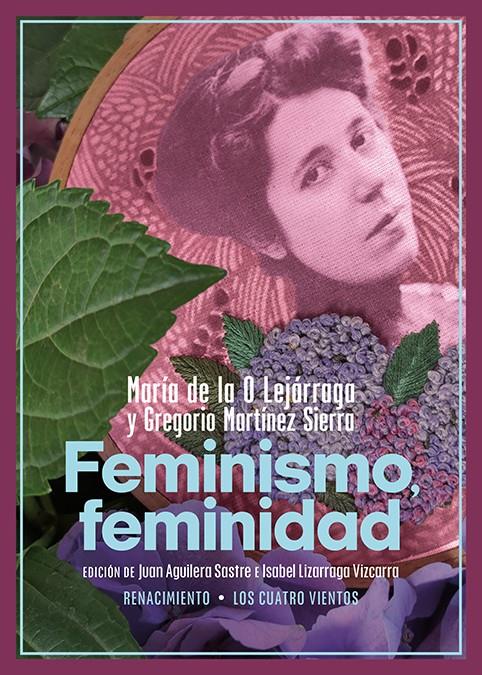 FEMINISMO, FEMINIDAD | 9788419791726 | LEJÁRRAGA, MARÍA DE LA O/MARTÍNEZ SIERRA, GREGORIO | Llibreria La Font de Mimir - Llibreria online Barcelona - Comprar llibres català i castellà