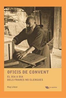 OFICIS DE CONVENT | 9788499795485 | LLÀCER I PALANCA, HUG | Llibreria La Font de Mimir - Llibreria online Barcelona - Comprar llibres català i castellà