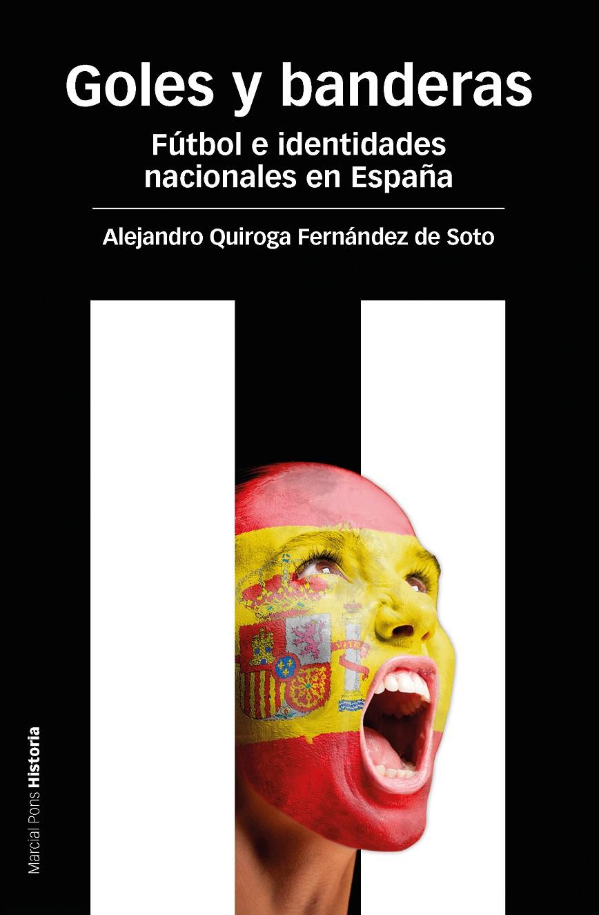 GOLES Y BANDERAS | 9788415963189 | QUIROGA FERNÁNDEZ DE SOTO, ALEJANDRO | Llibreria La Font de Mimir - Llibreria online Barcelona - Comprar llibres català i castellà