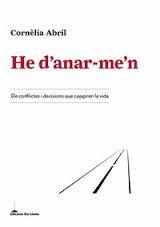 HE D’ANAR-ME’N | 9788415526636 | CORNÈLIA ABRIL | Llibreria La Font de Mimir - Llibreria online Barcelona - Comprar llibres català i castellà