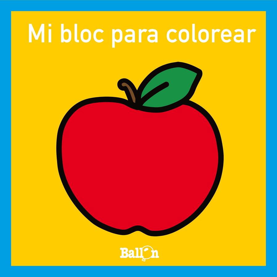 MI BLOC PARA COLOREAR - MANZANA | 9789403224749 | BALLON | Llibreria La Font de Mimir - Llibreria online Barcelona - Comprar llibres català i castellà