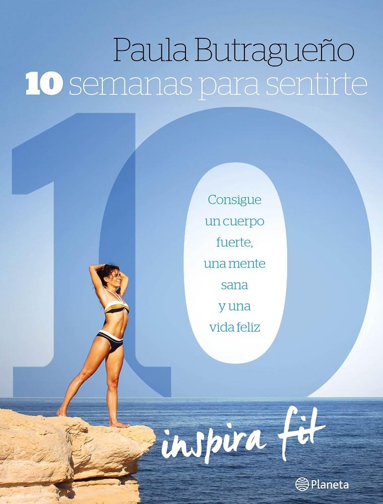 10 SEMANAS PARA SENTIRTE 10 | 9788408153009 | PAULA BUTRAGUEÑO | Llibreria La Font de Mimir - Llibreria online Barcelona - Comprar llibres català i castellà