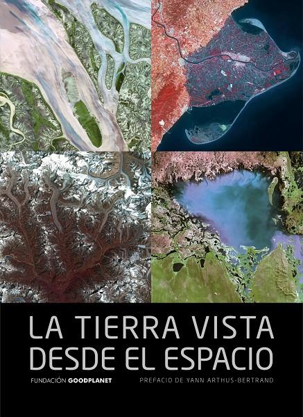 LA TIERRA VISTA DESDE EL ESPACIO | 9788415888116 | YANN ARTHUS BERTRAND | Llibreria La Font de Mimir - Llibreria online Barcelona - Comprar llibres català i castellà