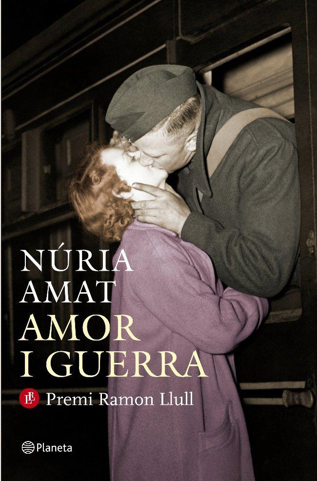 AMOR I GUERRA | 9788497082242 | NURIA AMAT | Llibreria La Font de Mimir - Llibreria online Barcelona - Comprar llibres català i castellà