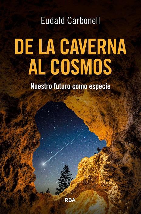 DE LA CAVERNA AL COSMOS | 9788411328173 | CARBONELL ROURA, EUDALD | Llibreria La Font de Mimir - Llibreria online Barcelona - Comprar llibres català i castellà