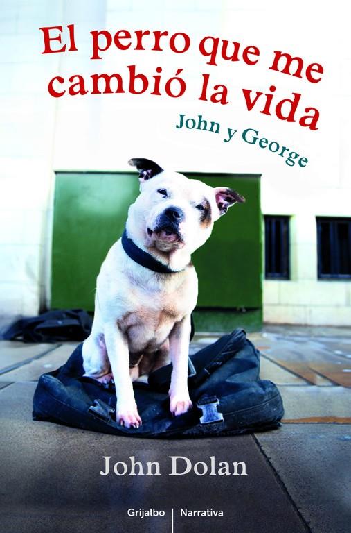 EL PERRO QUE ME CAMBIÓ LA VIDA | 9788425352935 | DOLAN,JOHN | Llibreria La Font de Mimir - Llibreria online Barcelona - Comprar llibres català i castellà