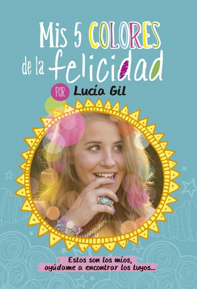 MIS CINCO COLORES FELICIDAD | 9788437200842 | GIL LUCIA | Llibreria La Font de Mimir - Llibreria online Barcelona - Comprar llibres català i castellà