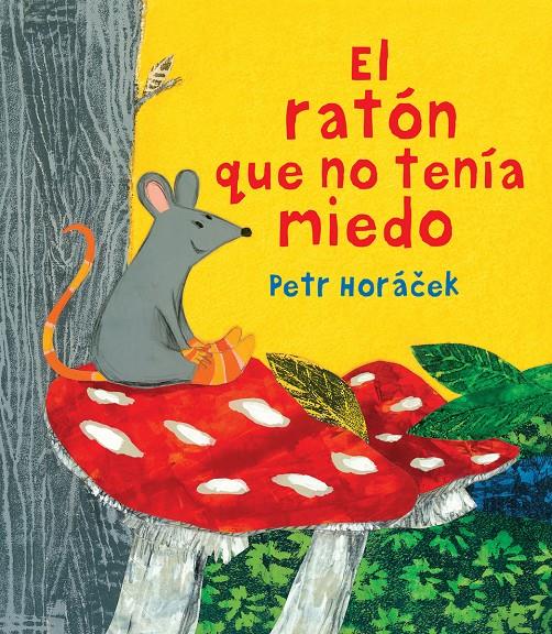 EL RATÓN QUE NO TENÍA MIEDO | 9788426144645 | HORÁX0010D;EK, PETR | Llibreria La Font de Mimir - Llibreria online Barcelona - Comprar llibres català i castellà