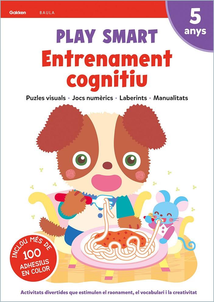 PLAY SMART ENTRENAMENT COGNITIU 5 ANYS | 9788447944200 | EQUIP GAKKEN | Llibreria La Font de Mimir - Llibreria online Barcelona - Comprar llibres català i castellà