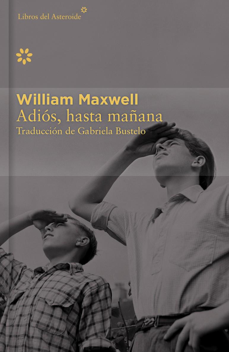 ADIÓS, HASTA MAÑANA - COLECCIÓN DÉCIMO ANIVERSARIO | 9788416213405 | MAXWELL, WILLIAM | Llibreria La Font de Mimir - Llibreria online Barcelona - Comprar llibres català i castellà