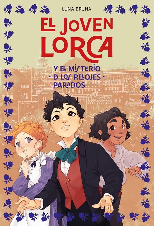 EL JOVEN LORCA Y EL MISTERIO DE LOS RELOJES PARADOS | 9788419834966 | BRUNA, LUNA | Llibreria La Font de Mimir - Llibreria online Barcelona - Comprar llibres català i castellà