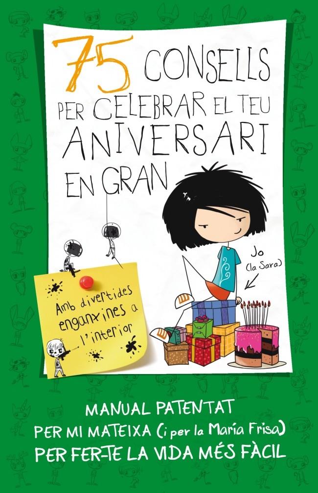 75 CONSELLS PER CELEBRAR EL TEU ANIVERSARI EN GRAN | 9788420415437 | FRISA GRACIA, MARÍA | Llibreria La Font de Mimir - Llibreria online Barcelona - Comprar llibres català i castellà