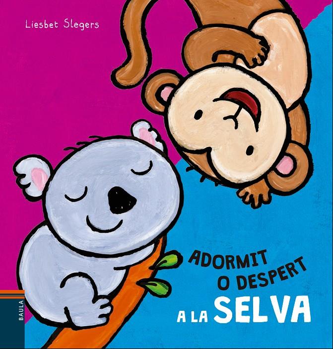 ADORMIT O DESPERT A LA SELVA | 9788447930500 | SLEGERS, LIESBET | Llibreria La Font de Mimir - Llibreria online Barcelona - Comprar llibres català i castellà