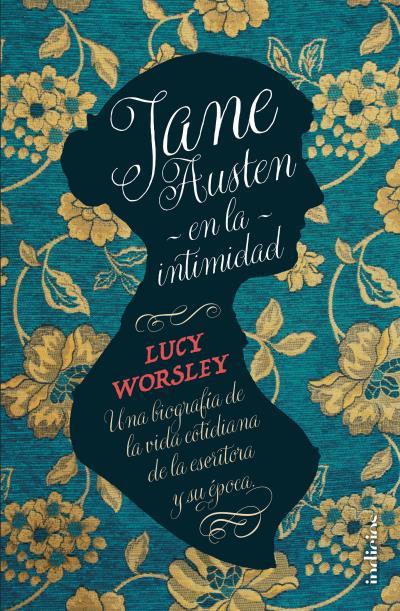 JANE AUSTEN EN LA INTIMIDAD | 9788415732273 | WORSLEY, LUCY | Llibreria La Font de Mimir - Llibreria online Barcelona - Comprar llibres català i castellà