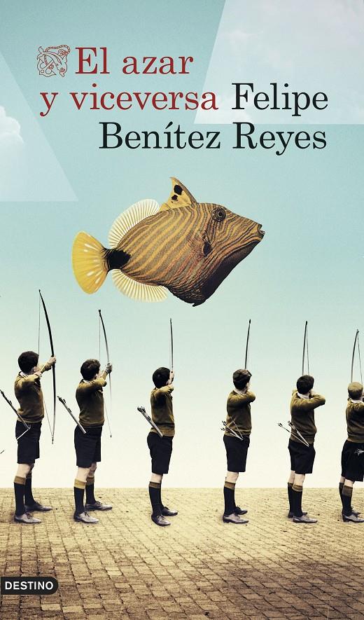 EL AZAR Y VICEVERSA | 9788423349913 | FELIPE BENÍTEZ REYES | Llibreria La Font de Mimir - Llibreria online Barcelona - Comprar llibres català i castellà