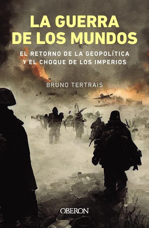 LA GUERRA DE LOS MUNDOS. EL RETORNO DE LA GEOPOLÍTICA Y EL CHOQUE DE IMPERIOS | 9788441550087 | TERTRAIS, BRUNO | Llibreria La Font de Mimir - Llibreria online Barcelona - Comprar llibres català i castellà