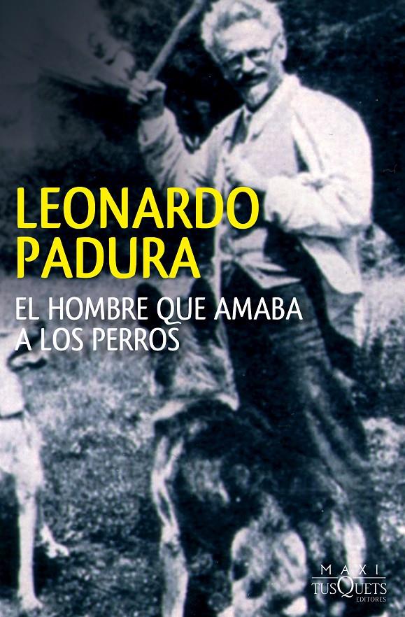 EL HOMBRE QUE AMABA A LOS PERROS | 9788483839539 | LEONARDO PADURA | Llibreria La Font de Mimir - Llibreria online Barcelona - Comprar llibres català i castellà